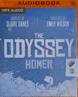 The Odyssey written by Homer performed by Claire Danes on MP3 CD (Unabridged)